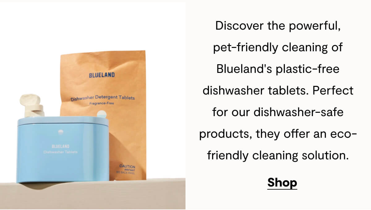 Discover the powerful, pet-friendly cleaning of Blueland's plastic-free dishwasher tablets. Perfect for our dishwasher-safe products, they offer an eco-friendly cleaning solution.
