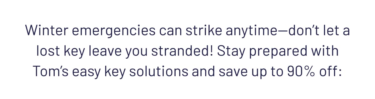 Winter emergencies can strike anytime—don’t let a lost key leave you stranded!