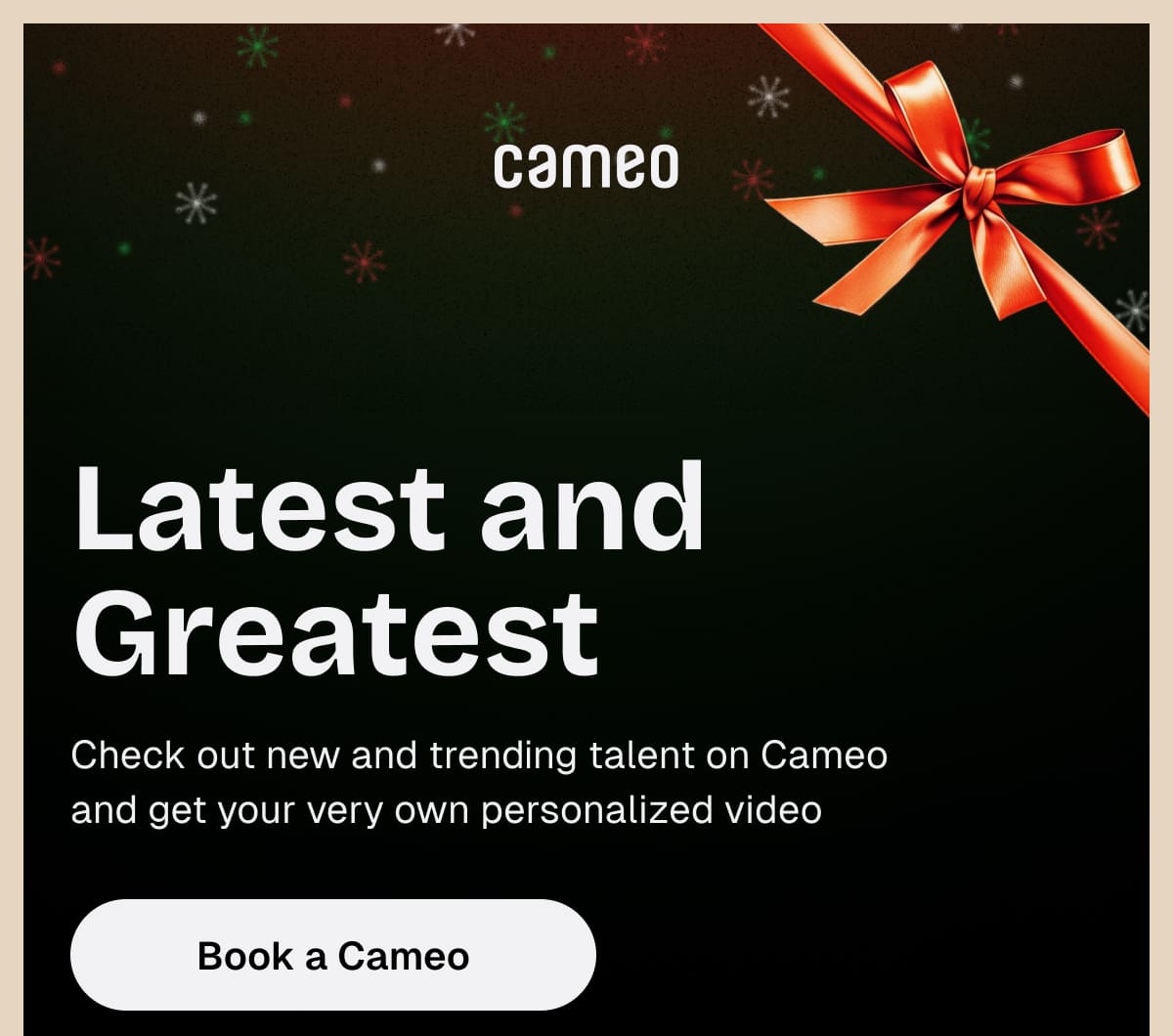 Latest and Greatest - Book a Cameo