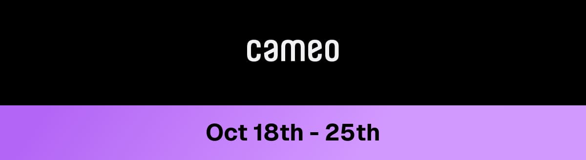 This Week On Cameo: Oct 18th-25th