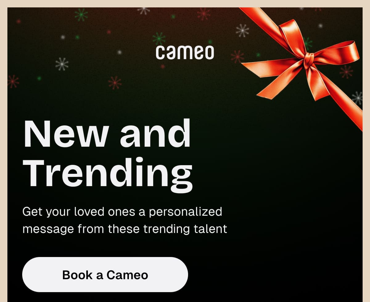 New and Trending - Book a Cameo