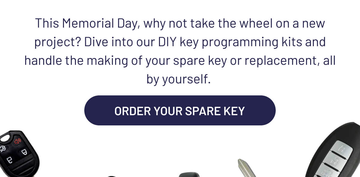 This Memorial Day, why not take the wheel on a new project? Dive into our DIY key programming kits and handle the making of your spare key or replacement, all by yourself.