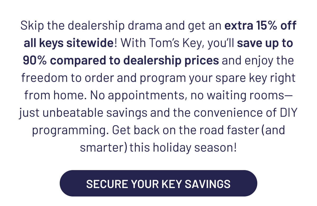 SECURE YOUR KEY SAVINGS