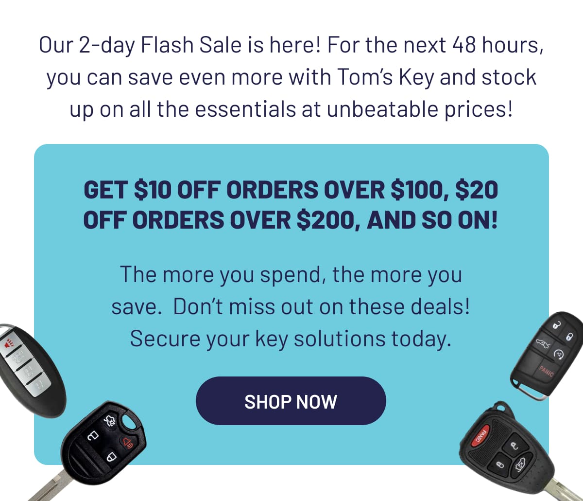 Our 2-day flash sale is here! Get $10 off every $100 you spend