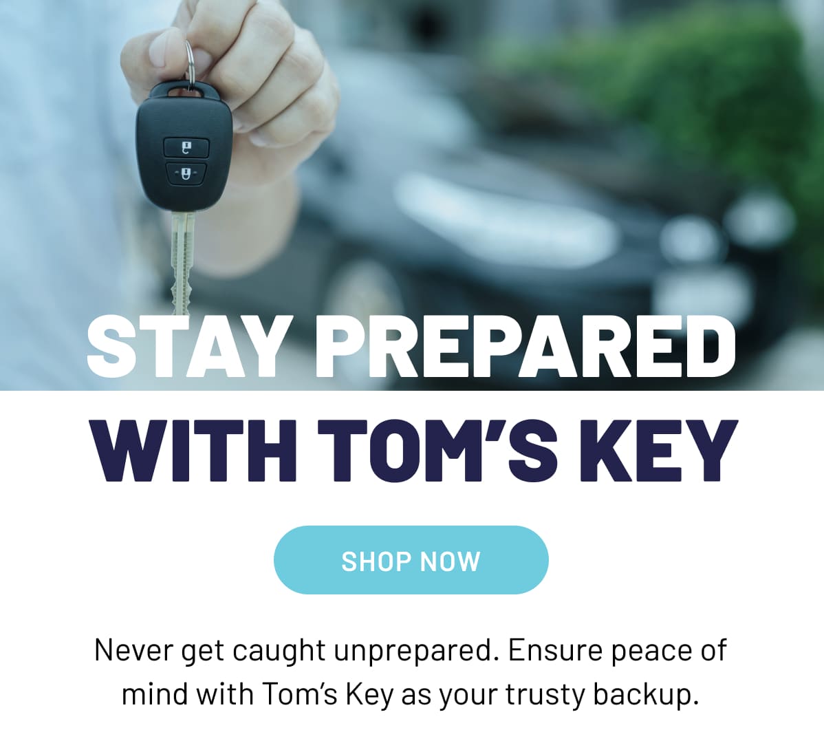 Stay Prepared With Tom's Key