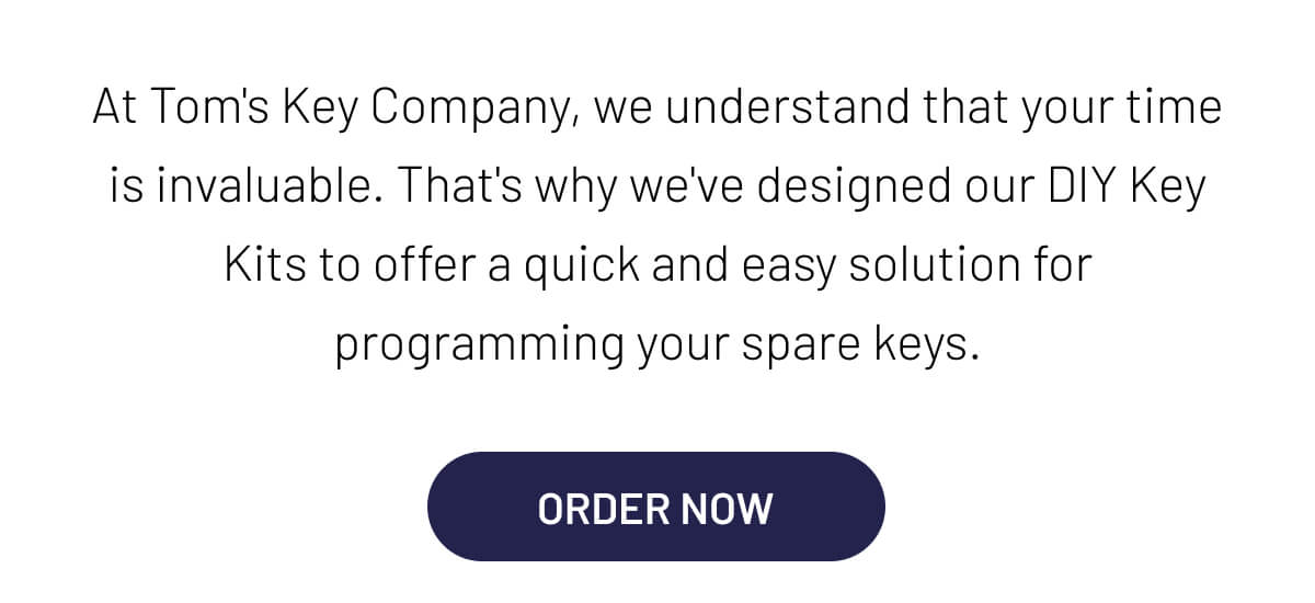 At Tom's Key Company, we understand that your time is invaluable. That's why we've designed our DIY Key Kits to offer a quick and easy solution for programming your spare keys. 