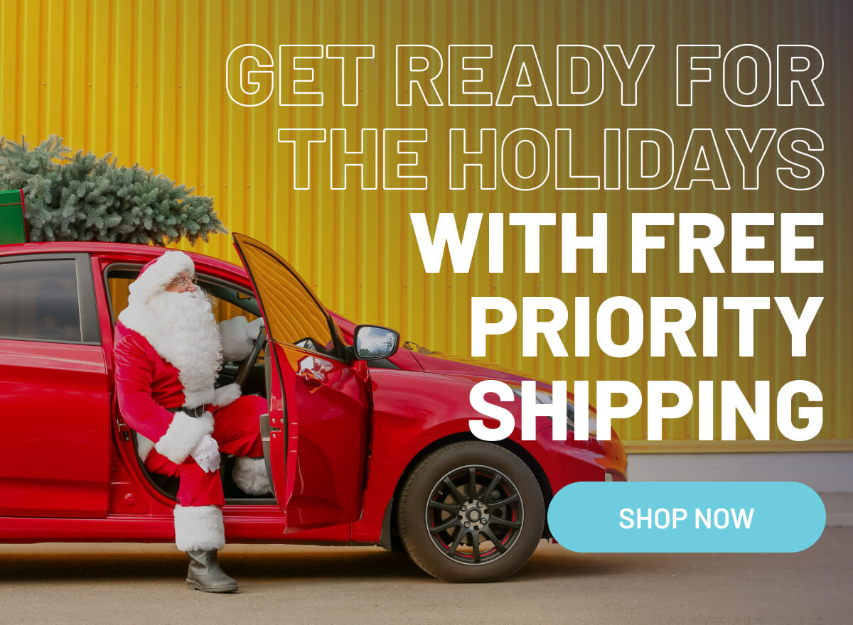 Get ready for the holidays with free priority shipping!