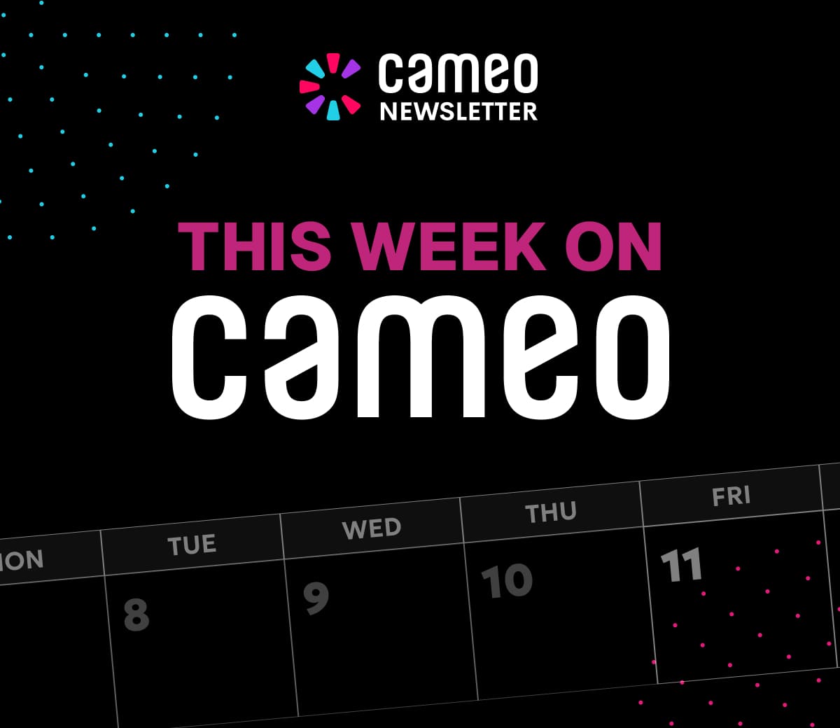 This Week On Cameo