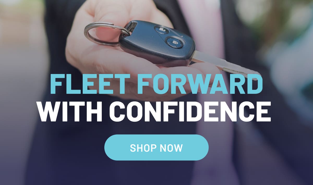 Fleet Forward With Confidence; Shop Now