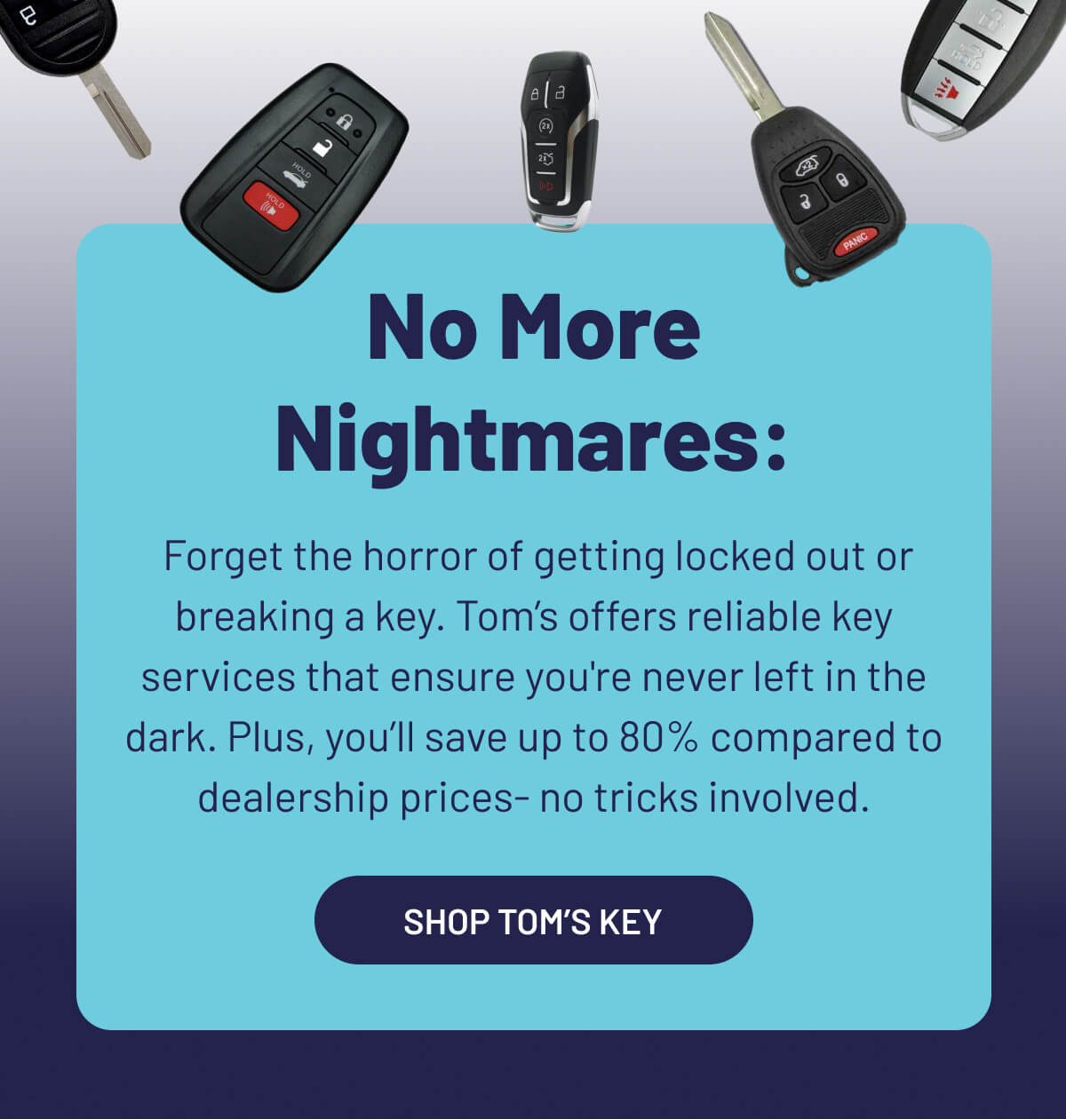 No More Nightmares; Shop Tom's Key