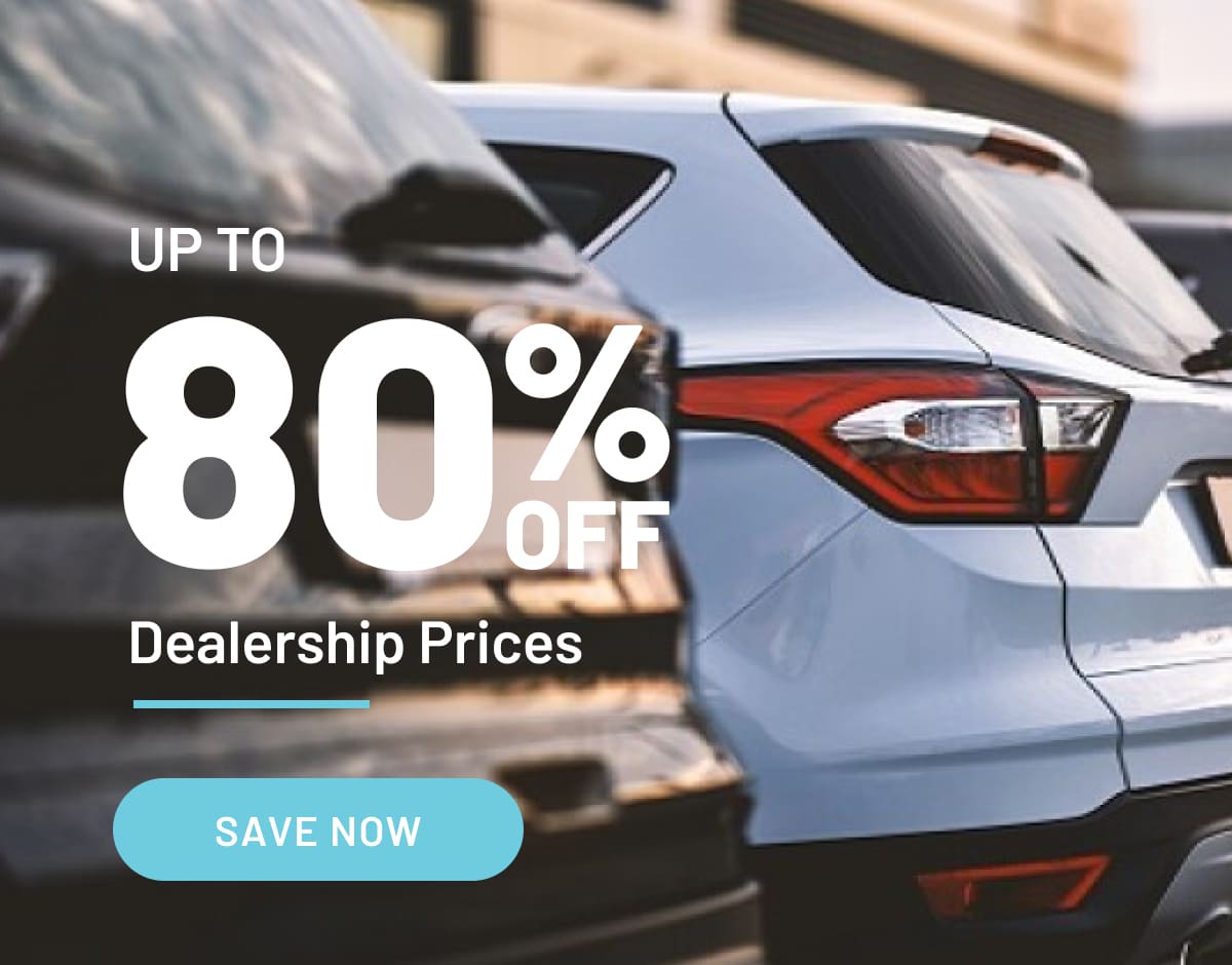 Up To 80% Off Dealership Prices