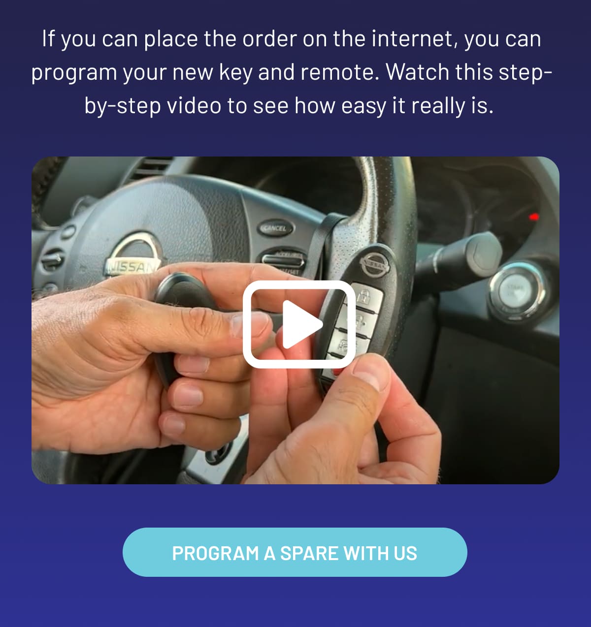 If you can place the order on the internet, you can program your new key and remote. Watch this step-by-step video to see how easy it really is. 