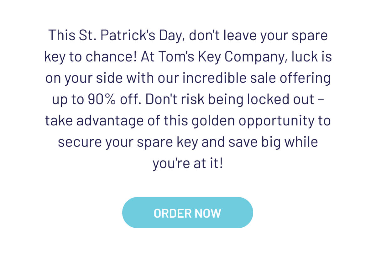 This St. Patrick's Day, let luck guide you to a gift that truly keeps on giving. With 90% off, there is no better time to secure that extra key and save big!